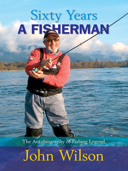 Title details for Sixty Years a Fisherman by John Wilson - Available